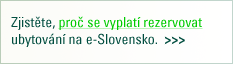 Zjistěte, proč se vyplatí rezervovat ubytovaní na e-Slovensko.
